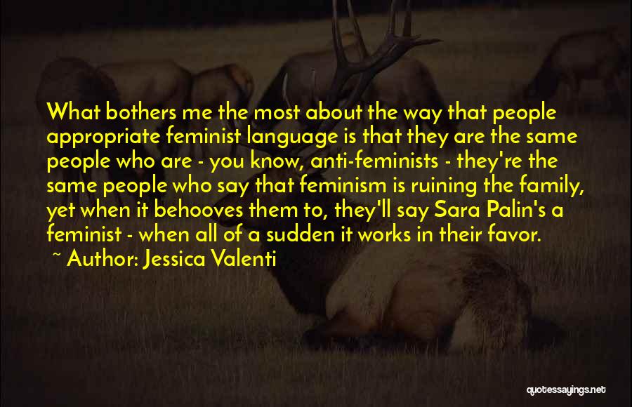 Anti Family Quotes By Jessica Valenti