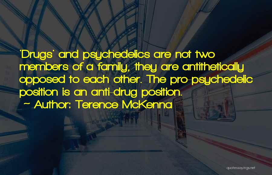 Anti Family Quotes By Terence McKenna