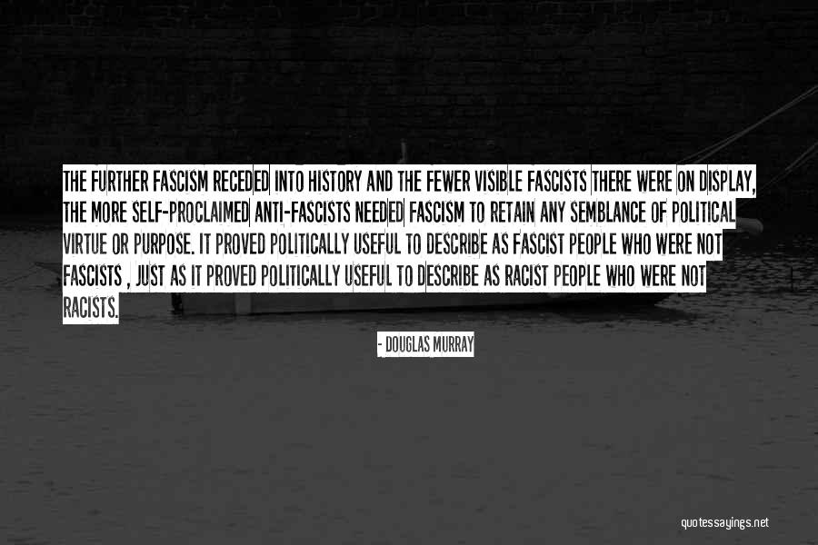 Anti Fascist Quotes By Douglas Murray