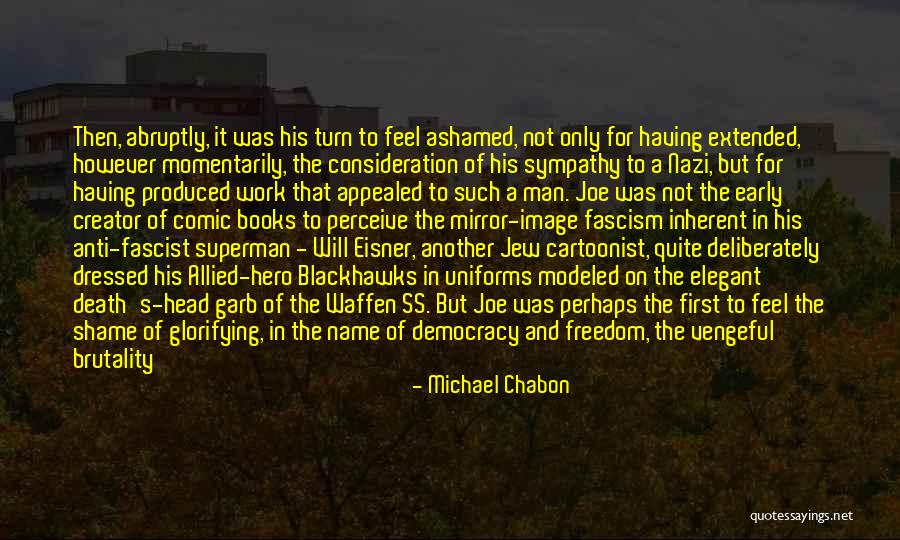 Anti Fascist Quotes By Michael Chabon Anti Fascist Quotes By Michael Chabon