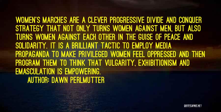 Anti Feminist Quotes By Dawn Perlmutter