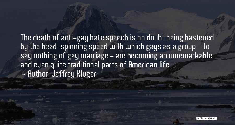 Anti Gay Marriage Quotes By Jeffrey Kluger