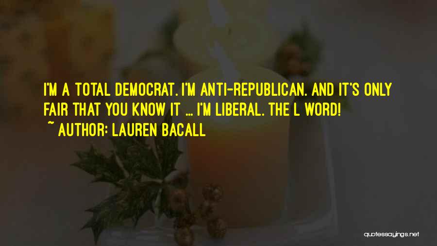 Anti-gay Republican Quotes By Lauren Bacall