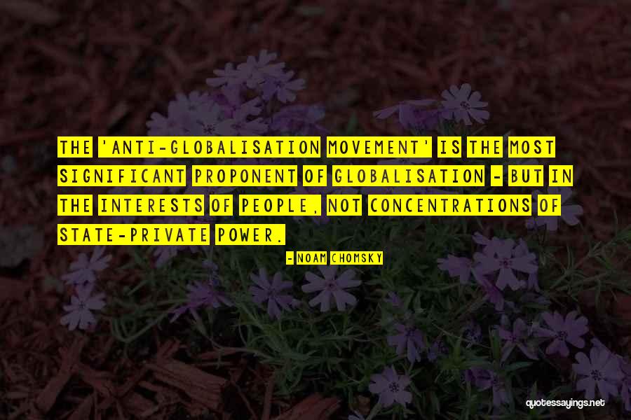 Anti Globalisation Quotes By Noam Chomsky