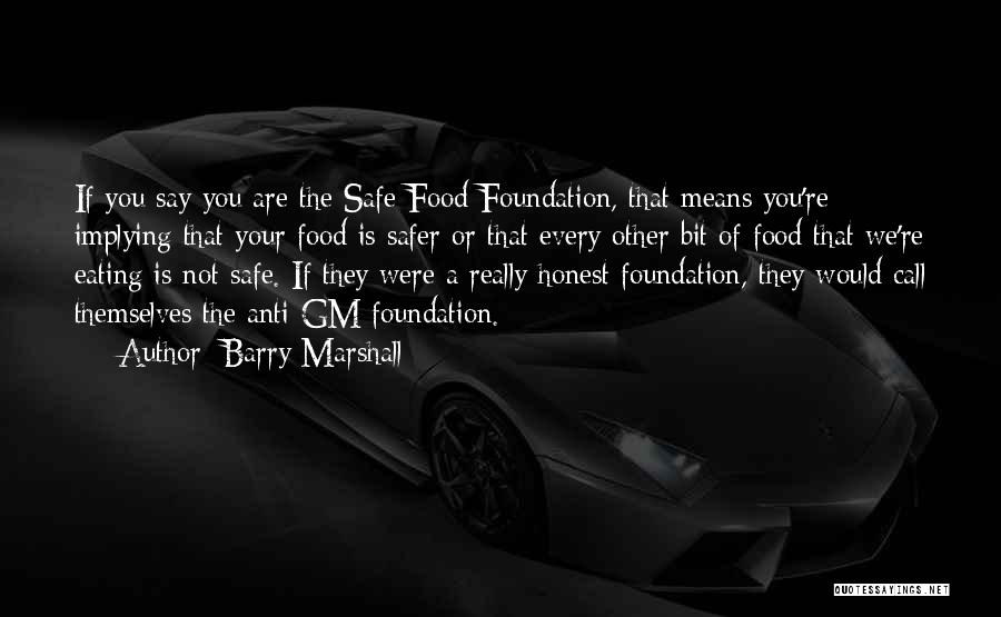 Anti Gm Food Quotes By Barry Marshall