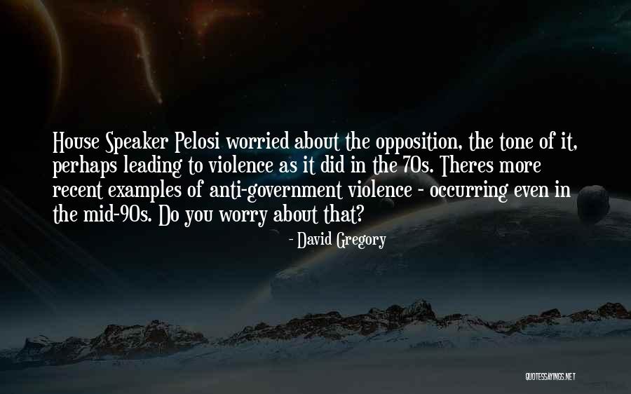 Anti Government Quotes By David Gregory