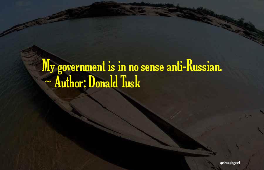 Anti Government Quotes By Donald Tusk