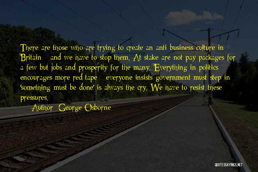 Anti Government Quotes By George Osborne