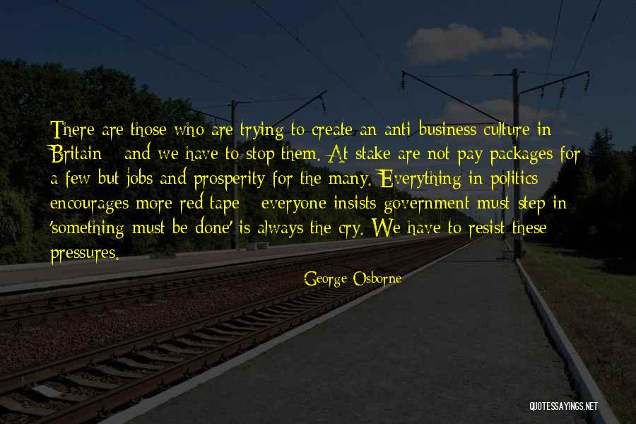 Anti Government Quotes By George Osborne Anti Government Quotes By George Osborne