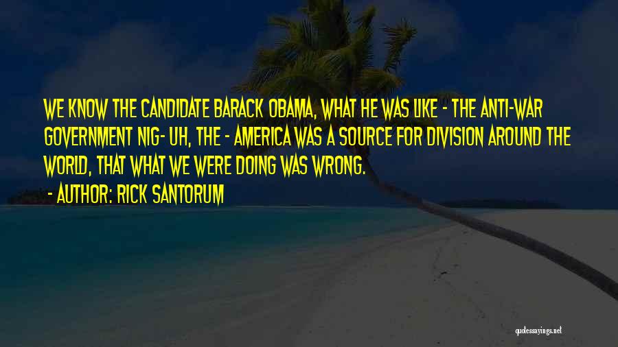 Anti Government Quotes By Rick Santorum