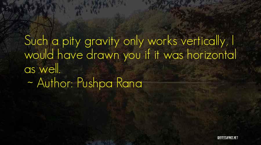 Anti Gravity Quotes By Pushpa Rana
