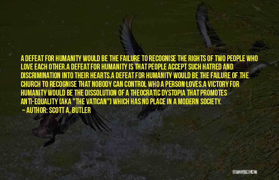 Anti Homosexuality Quotes By Scott A. Butler