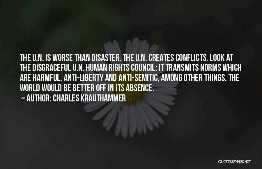 Anti Human Quotes By Charles Krauthammer