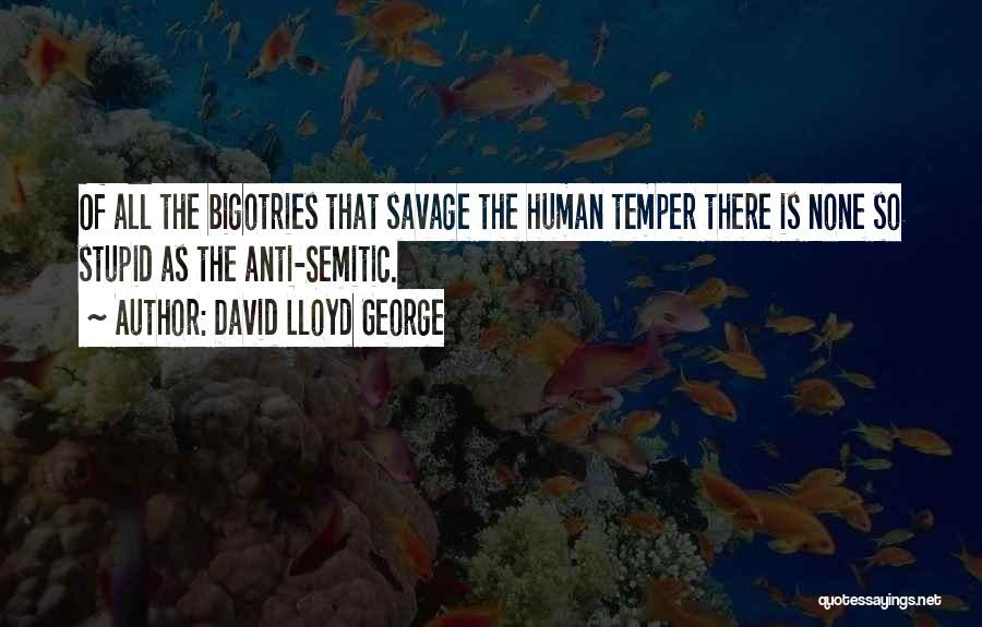 Anti Human Quotes By David Lloyd George