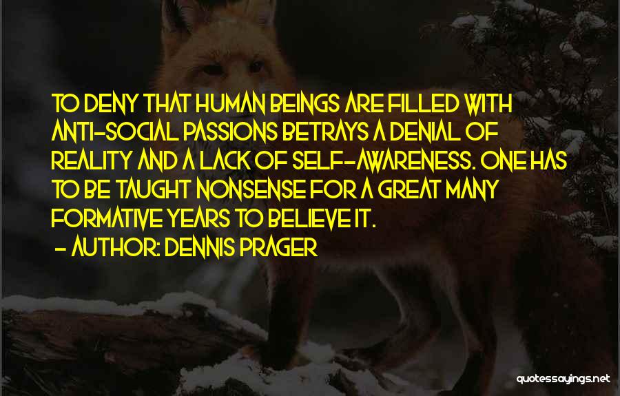 Anti Human Quotes By Dennis Prager