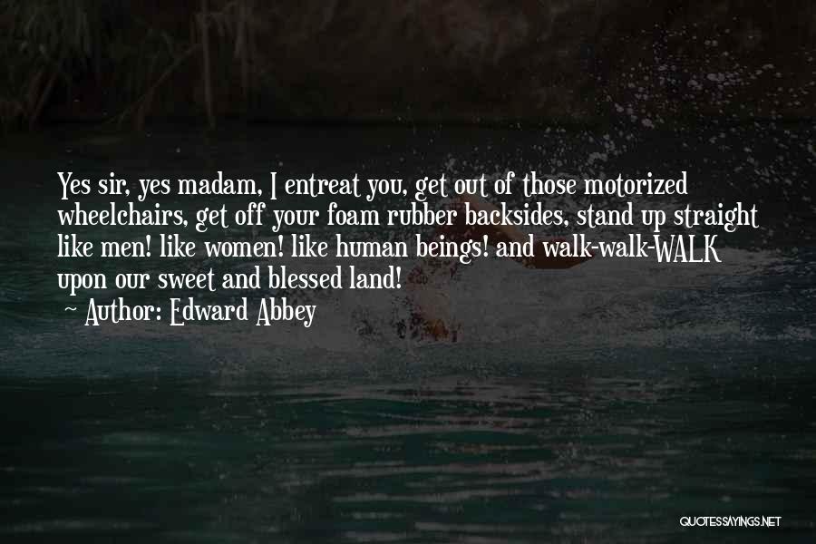Anti Human Quotes By Edward Abbey