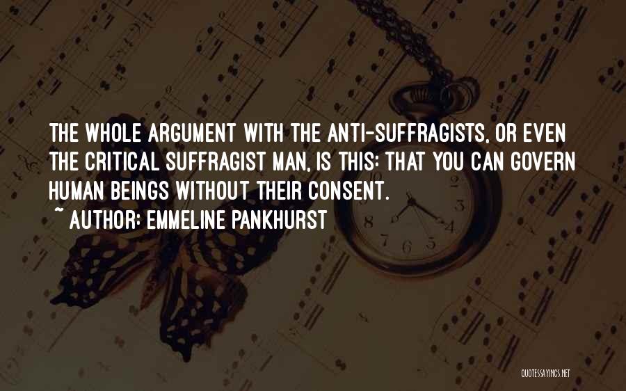 Anti Human Quotes By Emmeline Pankhurst