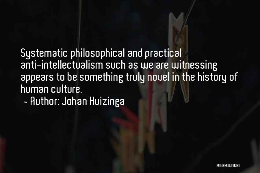 Anti Human Quotes By Johan Huizinga