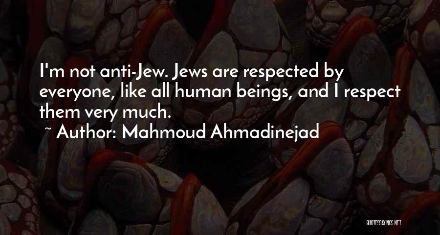 Anti Human Quotes By Mahmoud Ahmadinejad