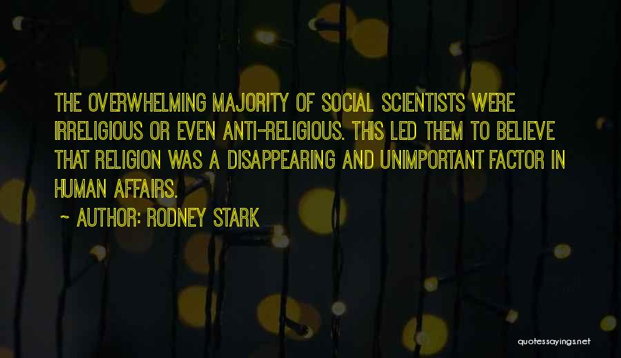 Anti Human Quotes By Rodney Stark