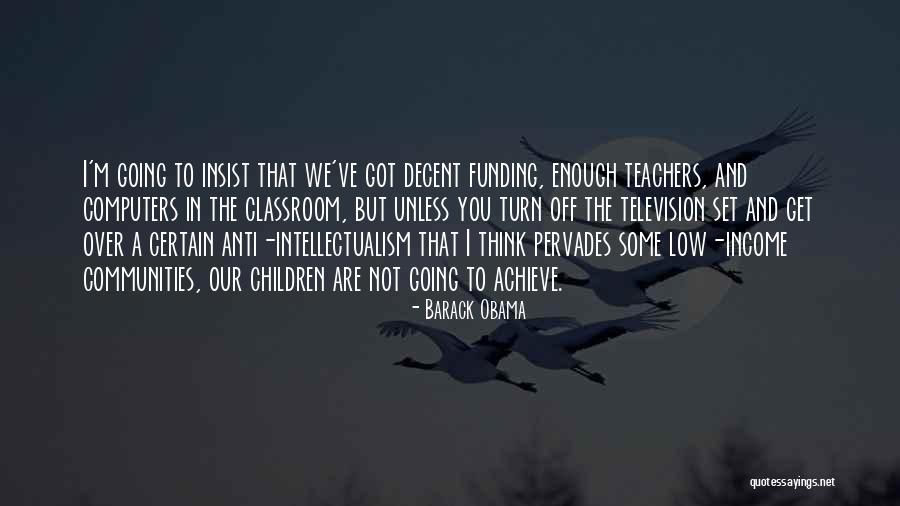 Anti Intellectualism Quotes By Barack Obama Anti Intellectualism Quotes By Barack Obama