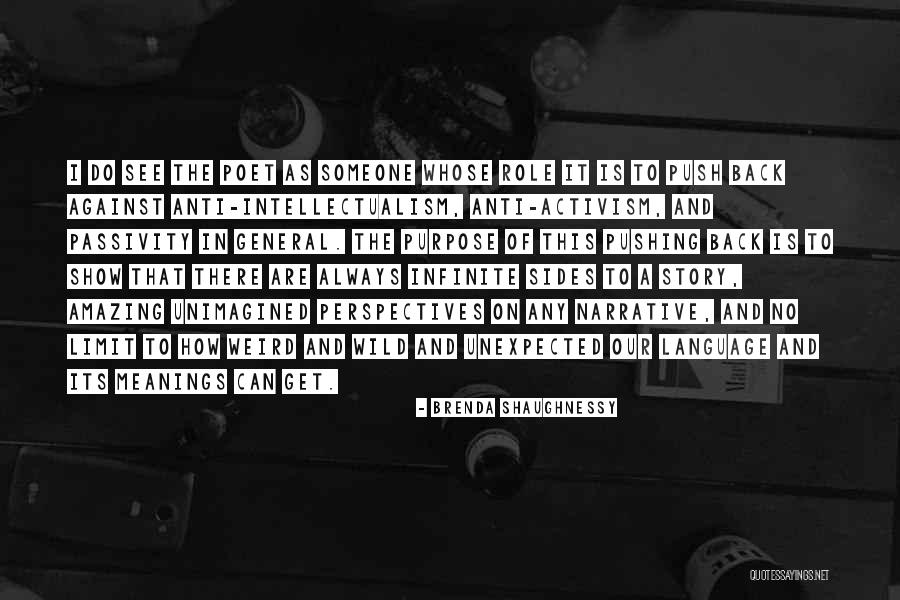 Anti Intellectualism Quotes By Brenda Shaughnessy Anti Intellectualism Quotes By Brenda Shaughnessy
