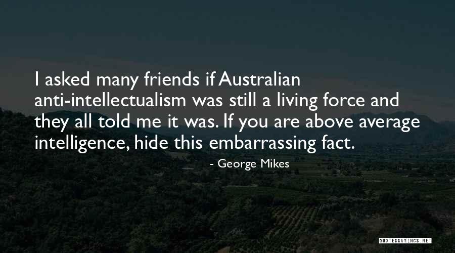 Anti Intellectualism Quotes By George Mikes Anti Intellectualism Quotes By George Mikes