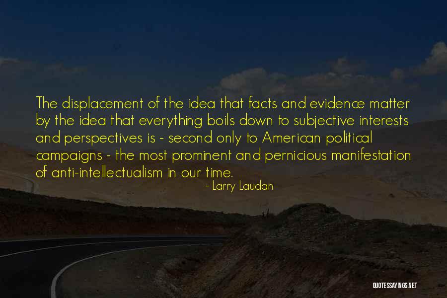 Anti Intellectualism Quotes By Larry Laudan Anti Intellectualism Quotes By Larry Laudan
