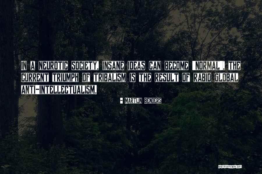 Anti Intellectualism Quotes By Martijn Benders Anti Intellectualism Quotes By Martijn Benders