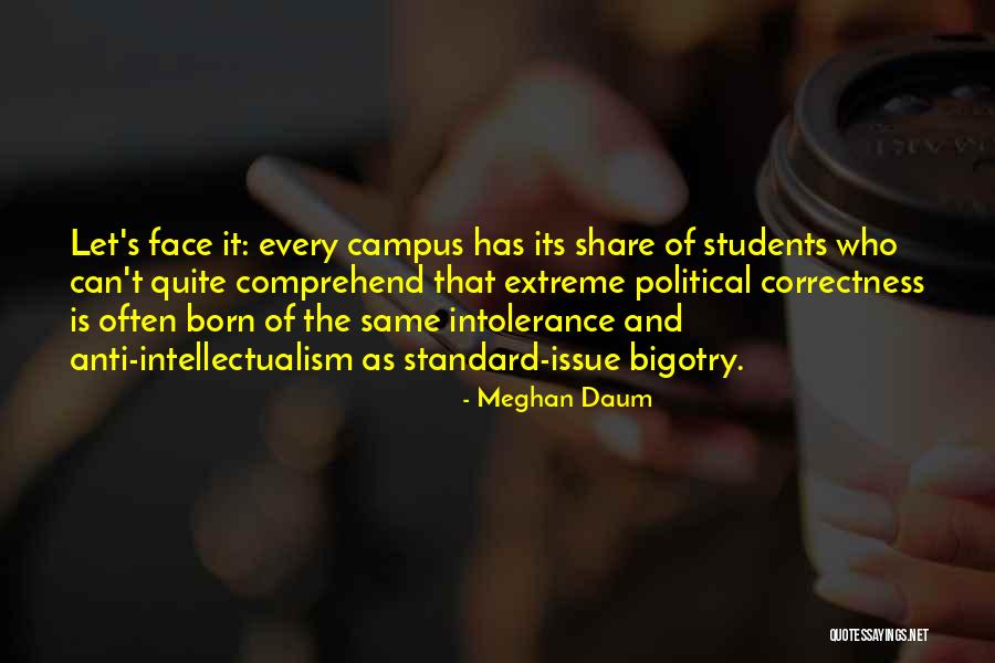 Anti Intellectualism Quotes By Meghan Daum Anti Intellectualism Quotes By Meghan Daum