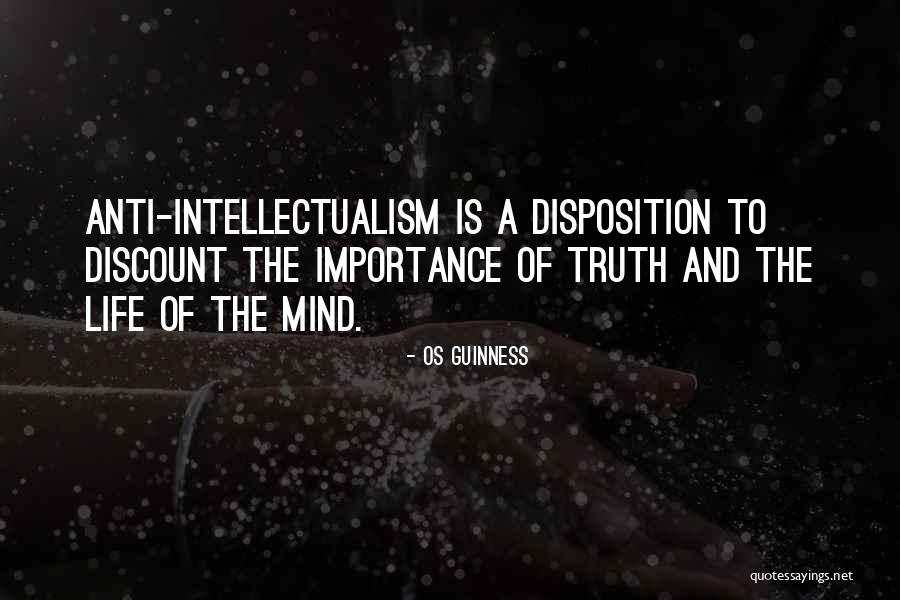 Anti Intellectualism Quotes By Os Guinness Anti Intellectualism Quotes By Os Guinness