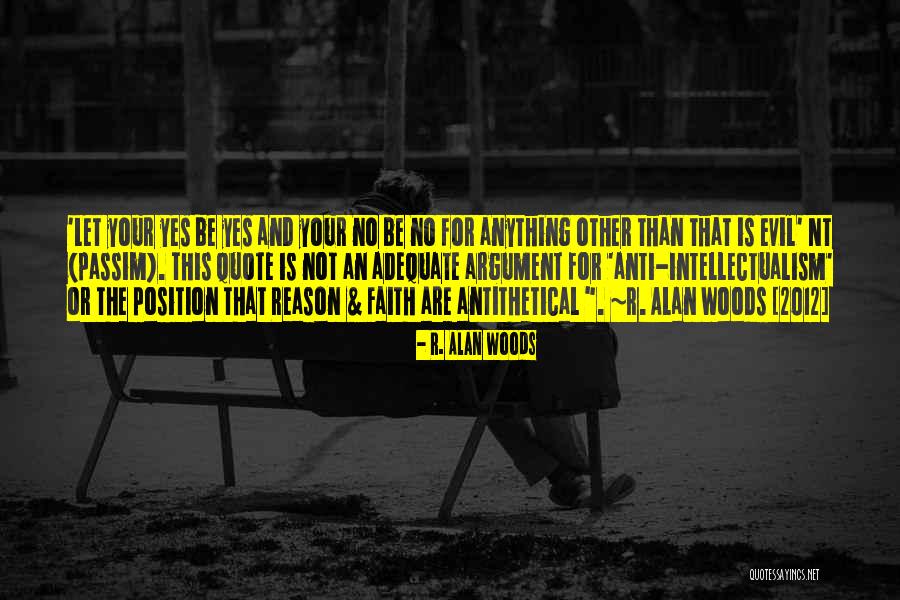 Anti Intellectualism Quotes By R. Alan Woods Anti Intellectualism Quotes By R. Alan Woods