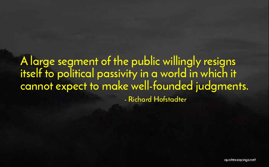 Anti Intellectualism Quotes By Richard Hofstadter Anti Intellectualism Quotes By Richard Hofstadter