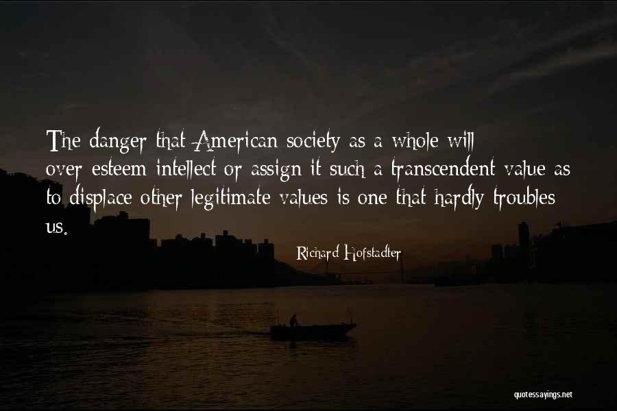 Anti Intellectualism Quotes By Richard Hofstadter Anti Intellectualism Quotes By Richard Hofstadter