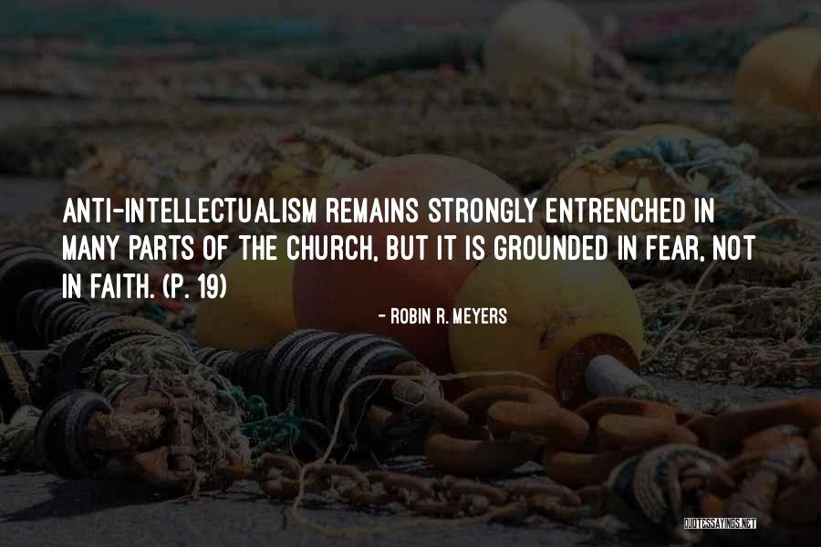 Anti Intellectualism Quotes By Robin R. Meyers Anti Intellectualism Quotes By Robin R. Meyers