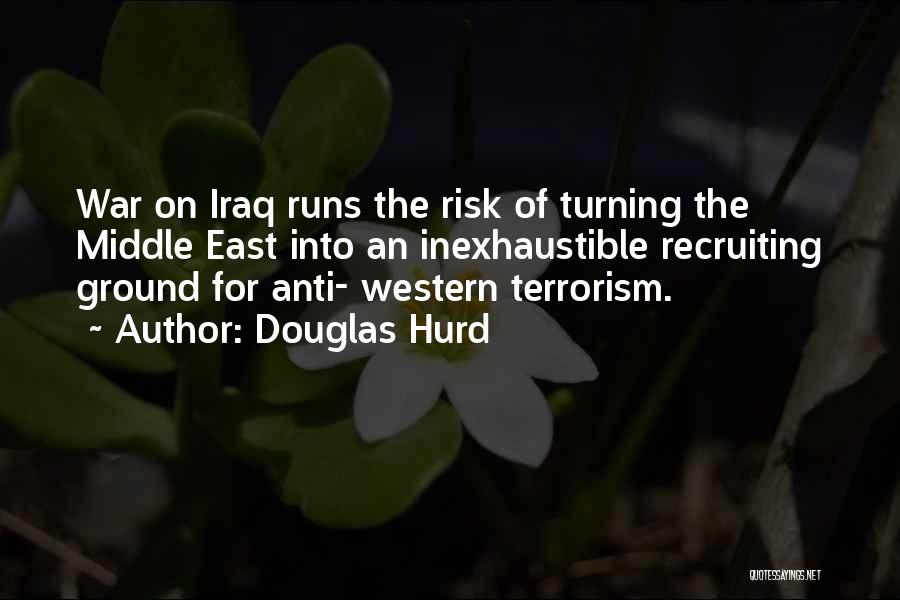 Anti Iraq War Quotes By Douglas Hurd