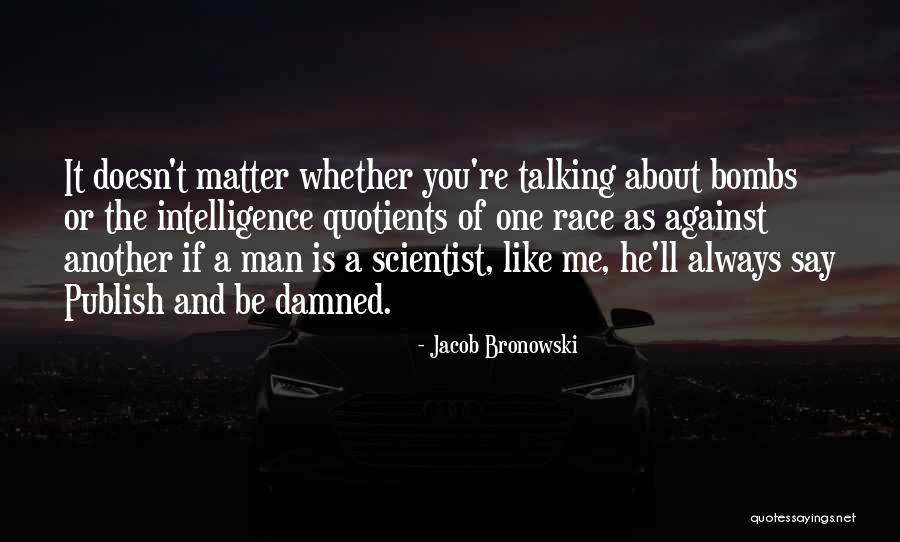 Anti Isolationist Quotes By Jacob Bronowski Anti Isolationist Quotes By Jacob Bronowski