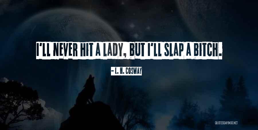 Anti Isolationist Quotes By L. H. Cosway
