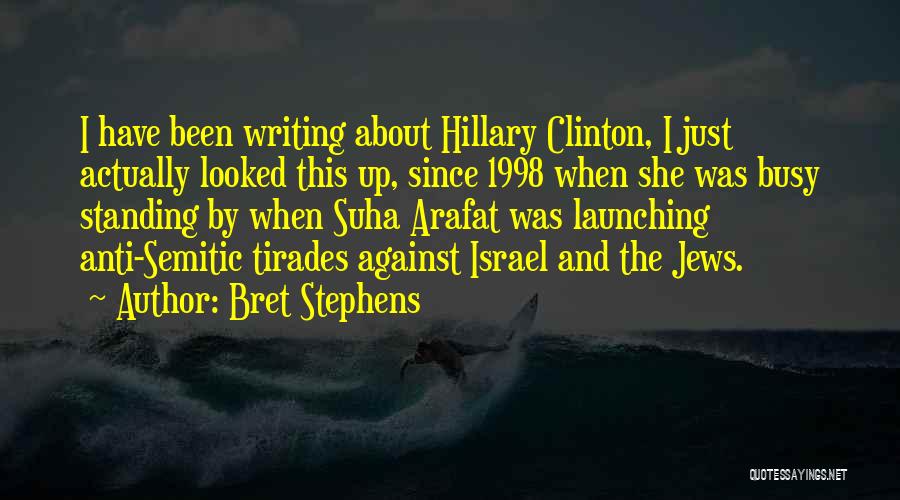 Anti Israel Quotes By Bret Stephens