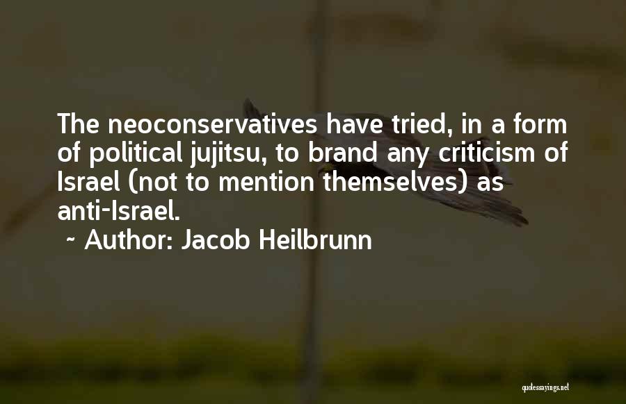 Anti Israel Quotes By Jacob Heilbrunn