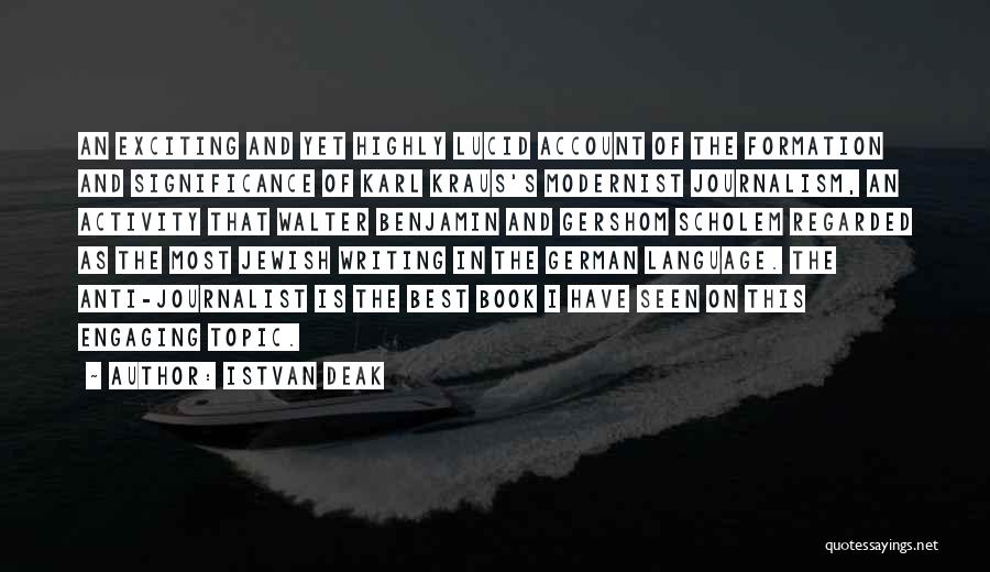 Anti Journalist Quotes By Istvan Deak