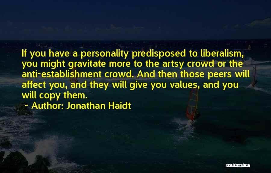 Anti Liberalism Quotes By Jonathan Haidt