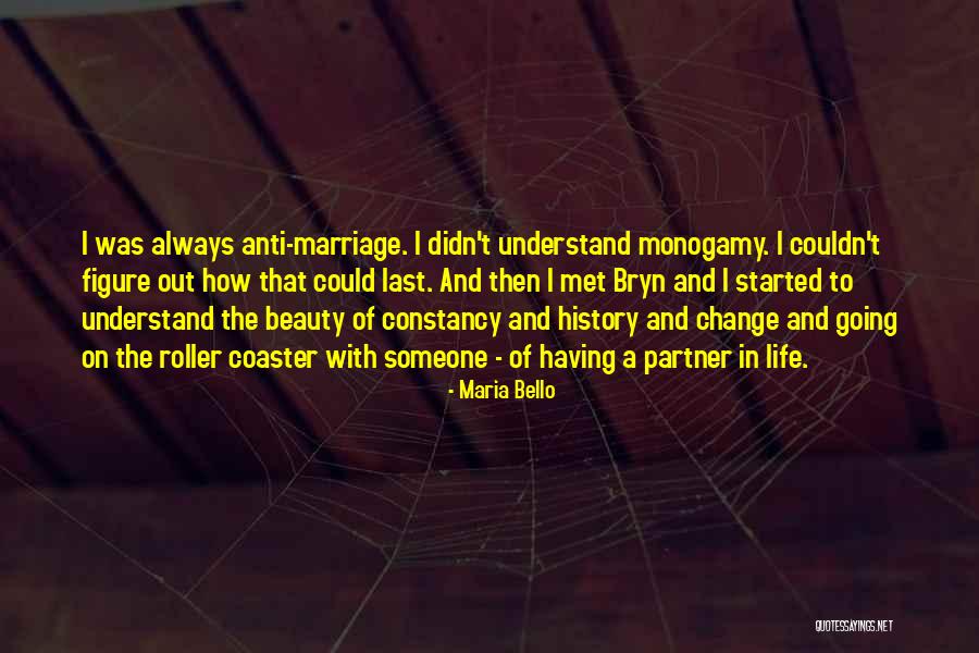 Anti Life Quotes By Maria Bello