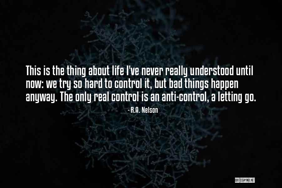 Anti Life Quotes By R.A. Nelson