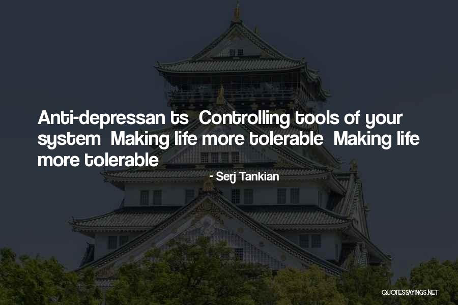 Anti Life Quotes By Serj Tankian