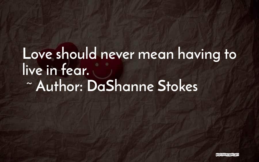 Anti Love Quotes By DaShanne Stokes