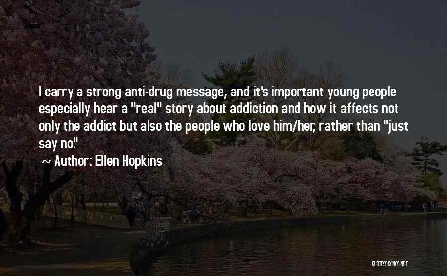 Anti Love Quotes By Ellen Hopkins