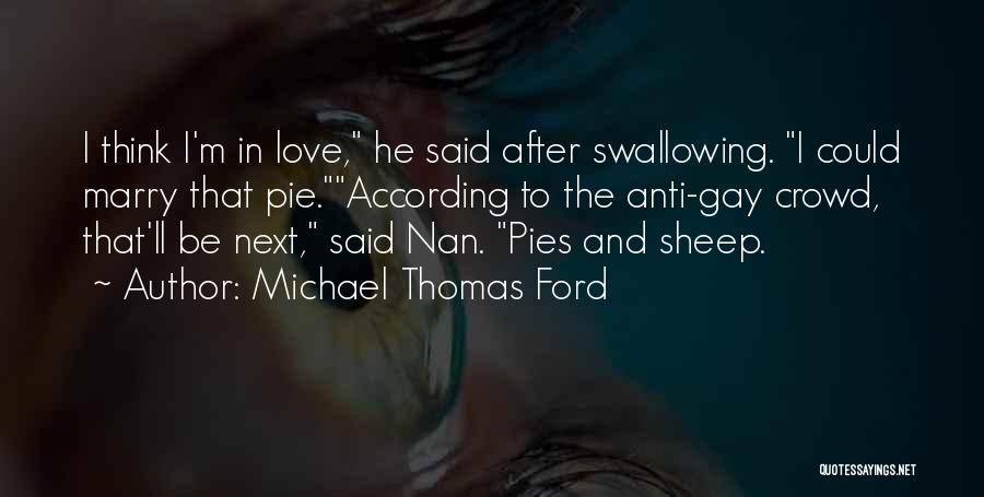 Anti Love Quotes By Michael Thomas Ford