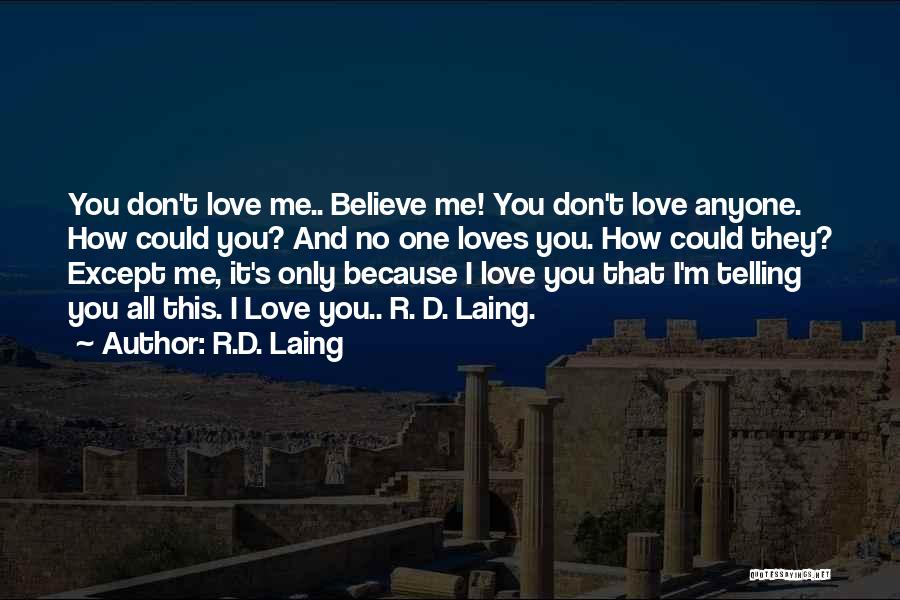 Anti Love Quotes By R.D. Laing