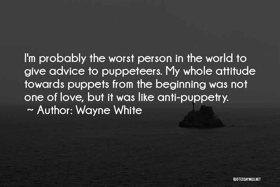 Anti Love Quotes By Wayne White